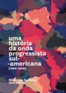 Uma história da onda progressista sul-americana - (1998-2016) Sortido