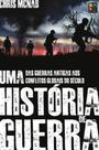Uma História De Guerra - Das Guerra Antigas Aos Conflitos Do Século - Pé da Letra