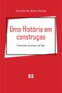 Uma história em construção: O marxismo de ontem e de hoje Uma história em construção: O marxismo de ontem e de hoje