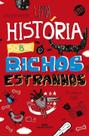 Uma História sobre Bichos Estranhos Uma História sobre Bichos Estranhos