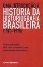 Uma Introdução a História da Historiografia Brasileira - FGV