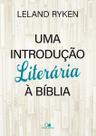 Uma introdução literária à Bíblia Uma introdução literária à Bíblia