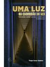 Uma luz na escuridão do ser Uma luz na escuridão do ser