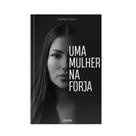 UMA MULHER NA FORJA - Estefany Boro
