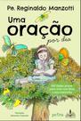 Uma Oração Por Dia -365 Lindas Preces Para Viver Com Deus O Ano Inteirinho