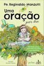 Uma Oração Por Dia - 365 Lindas Preces Para Viver Com Deus o Ano Inteirinho