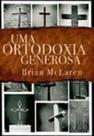 Uma Ortodoxia Generosa - Palavra