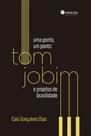 Uma ponta, um ponto: Tom Jobim e projetos de brasilidade Uma ponta, um ponto: Tom Jobim e projetos de brasilidade