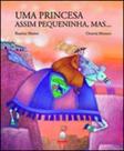Uma Princesa Assim Pequeninha, Mas.