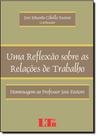 Uma Reflexão Sobre as Relações de Trabalho: Homenagem ao Professor José Pastore - LTR