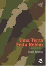 Uma terra feita refém - E REALIZAÇOES Uma terra feita refém - E REALIZAÇOES
