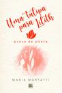 Uma Tulipa para Lilith, Prosa de Poeta