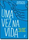 Uma Vez Na Vida - UNICA EDITORA