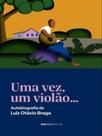 Uma vez, um violão autobiografia de luiz otávio braga