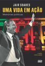 Uma Vida Em Ação: Memórias Políticas