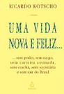 Uma Vida Nova e Feliz paperback Kotscho, Ricardo