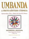 Umbanda - a Proto-síntese Cósmica Umbanda - a Proto-síntese Cósmica