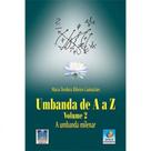 Umbanda de a a z - a umbanda milenar - vol. 2 Umbanda de a a z - a umbanda milenar - vol. 2