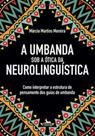 Umbanda sob a ótica da neurolinguística - ANUBIS