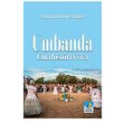 Umbanda: Uma História Viva - Conhecimento Umbanda: Uma História Viva - Conhecimento
