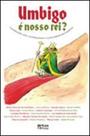 Umbigo e nosso rei? - ARTES E OFICIOS