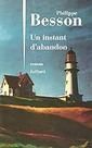 Un instant d'abandon (French Edition) Philippe Besson Un instant d'abandon (French Edition) Philippe Besson