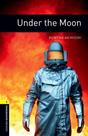 Under The Moon - Oxford Bookworms Library - Level 1 - Third Edition - Oxford University Press - ELT