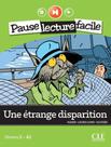 Une Etrange Disparition - Niveau 2 A1 - Livre + Audio Telechargeable