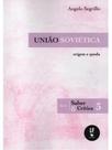 União soviética: origem e queda
