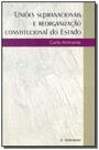 Uniao supranacionais e reorganizacao constitucional do estado
