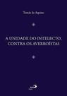 Unidade Do Intelecto Contra Os Averroistas, A - Paulus - LC