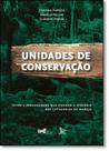 Unidades de Conservação: Fatores e Personagens que Fizeram a História das Categorias de Manejo Unidades de Conservação: Fatores e Personagens que Fizeram a História das Categorias de Manejo