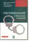 Universidade: Democracia Ameaçada - Universidade: Democracia Ameaçada -