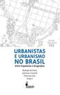 Urbanistas e urbanismo no brasil - ALAMEDA