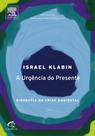 Urgência do Presente: Biografia da Crise Ambiental, A