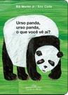 Urso Panda, Urso Panda, O Que Você Vê Aí