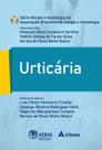 URTICARIA, Autor: Ensina, Luis Felipe Chiaverini/ Sarinho, Emanuel Sávio Cavalcanti/ Valle, Solange Oliveira Rodrigues URTICARIA, Autor: Ensina, Luis Felipe Chiaverini/ Sarinho, Emanuel Sávio Cavalcanti/ Valle, Solange Oliveira Rodrigues