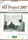 Usando o Ms Project 2007: Em Gerenciamento de Projetos - INDG