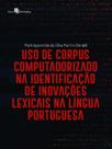 Uso de corpus computadorizado na identificação de inovações lexicais na língua portuguesa - PACO EDITORIAL