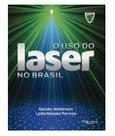 Uso do laser no brasil, o - DI LIVROS EDITORA LTDA Uso do laser no brasil, o - DI LIVROS EDITORA LTDA