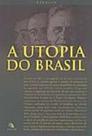 Utopia do Brasil, A