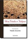 Uva, vinho e tulipas - LECALMON - GAZETA JURIDICA