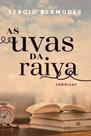 Uvas da Raiva, As : Crônicas - TOPBOOKS Uvas da Raiva, As : Crônicas - TOPBOOKS