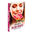 Vá Em Frente! - VIDA & CONSCIENCIA Vá Em Frente! - VIDA & CONSCIENCIA