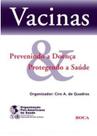 VACINAS - PREVENINDO A DOENCA &amp PROTEGENDO A SAUDE - EDITORA ROCA