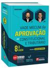 Vade Mecum da Aprovação em: Constitucional e Tributário 8ª Edição/2023
