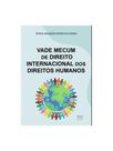 Vade mecum de direito internacional dos direitos humanos