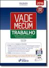 Vade Mecum Trabalho 2016: Legislação Selecionada Para Prática Profissional, Oab e Concursos