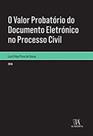 Valor probatorio do doc. ele. proc. civil-01ed/16 Valor probatorio do doc. ele. proc. civil-01ed/16