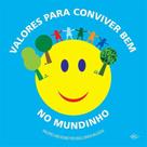 Valores Para Conviver Bem no Mundinho Valores Para Conviver Bem no Mundinho